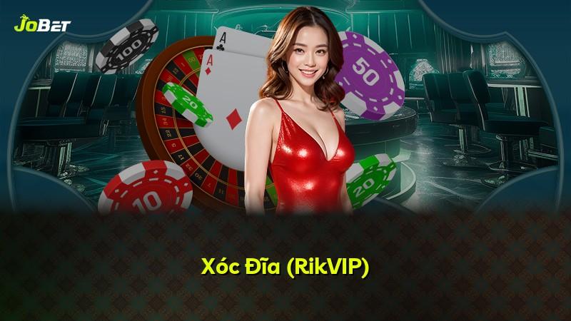 Xóc Đĩa (RikVIP)